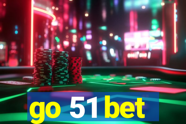go 51 bet